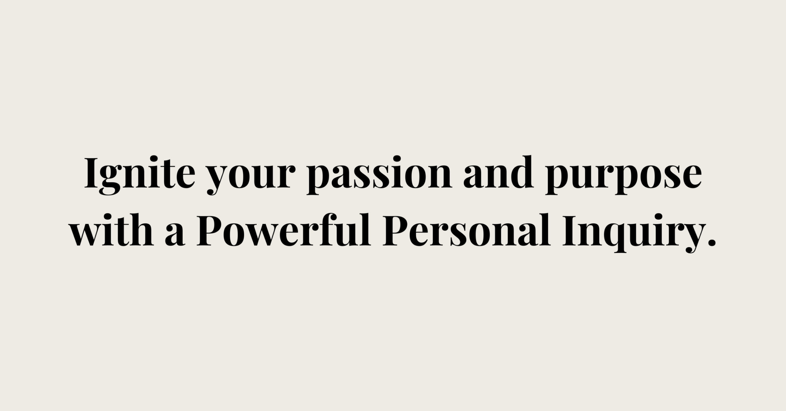 Ignite Your Passion