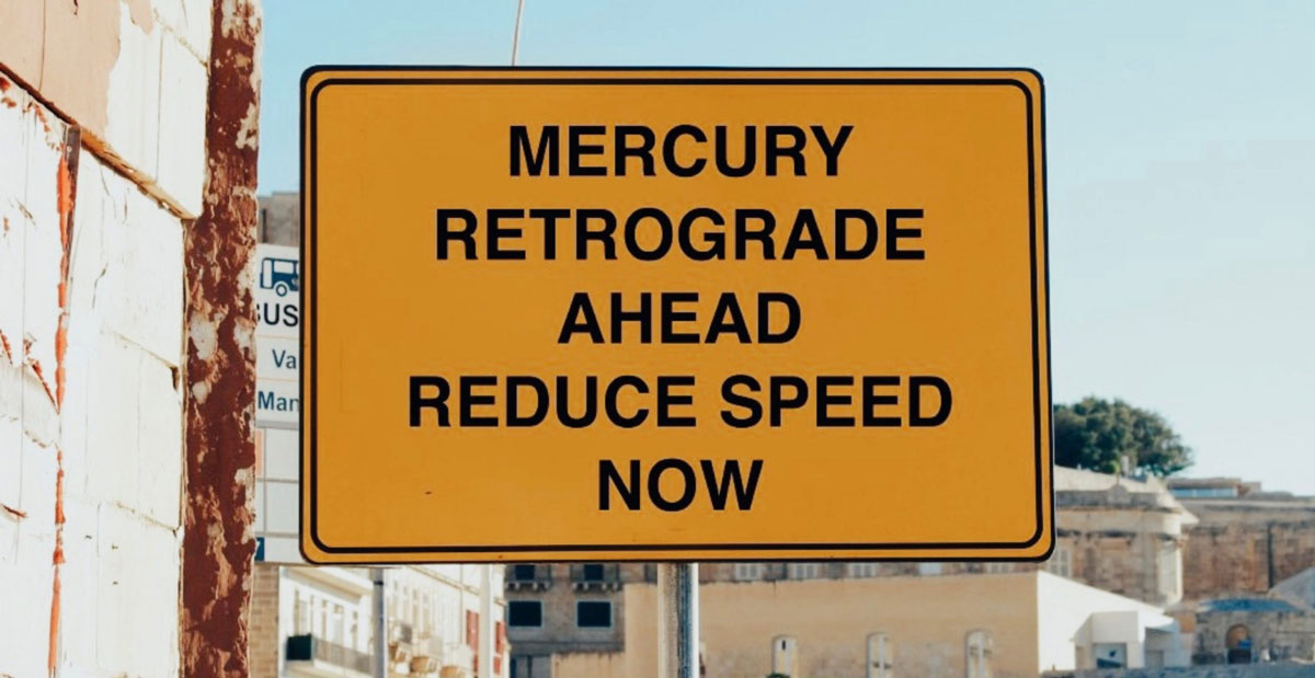 Mercury Retrograde Ahead Reduce Speed Now
